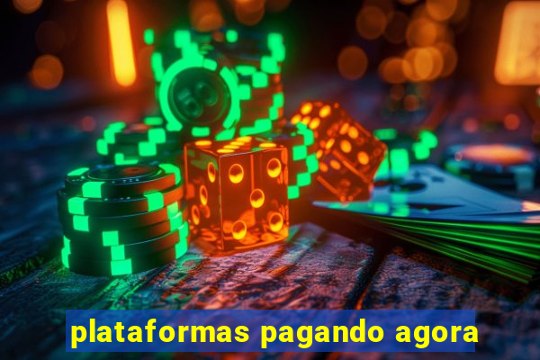 plataformas pagando agora